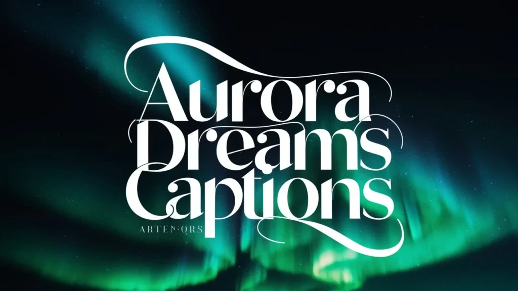 Aurora Dreams Captions