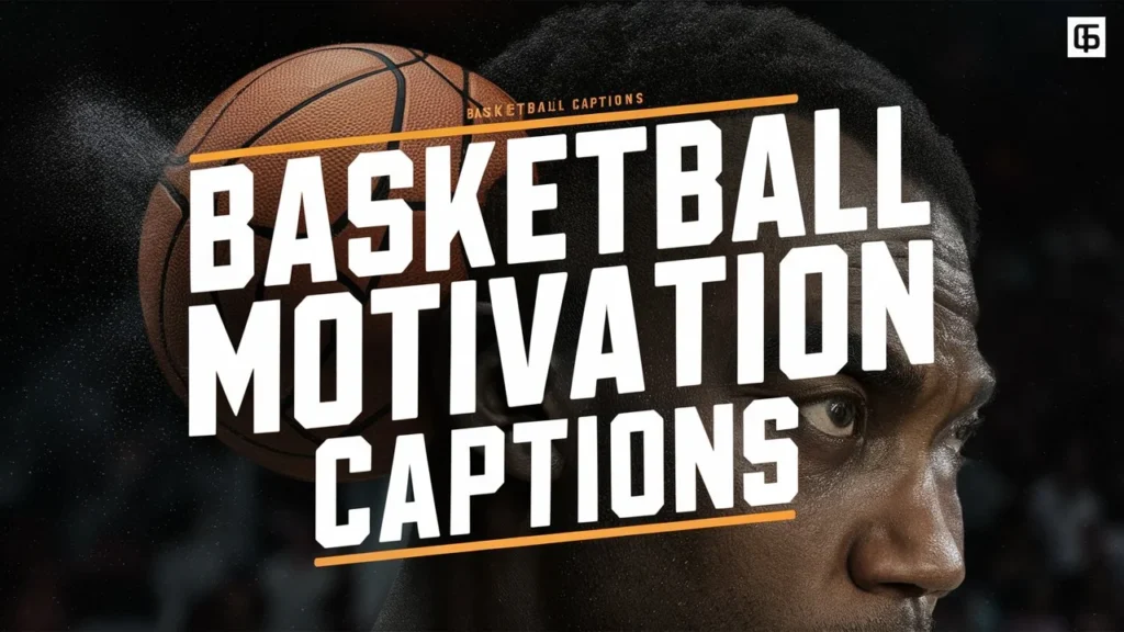 Basketball Motivation Captions