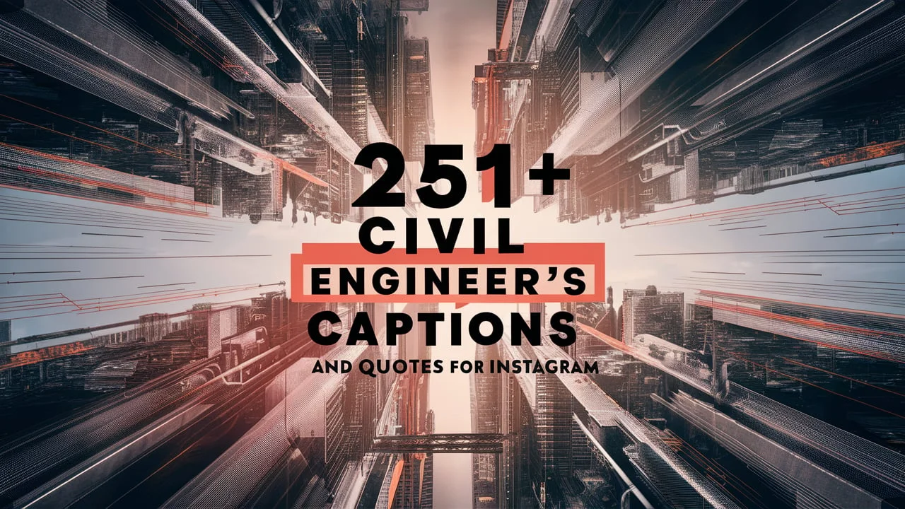 Best Civil Engineer's Captions and Quotes for Instagram