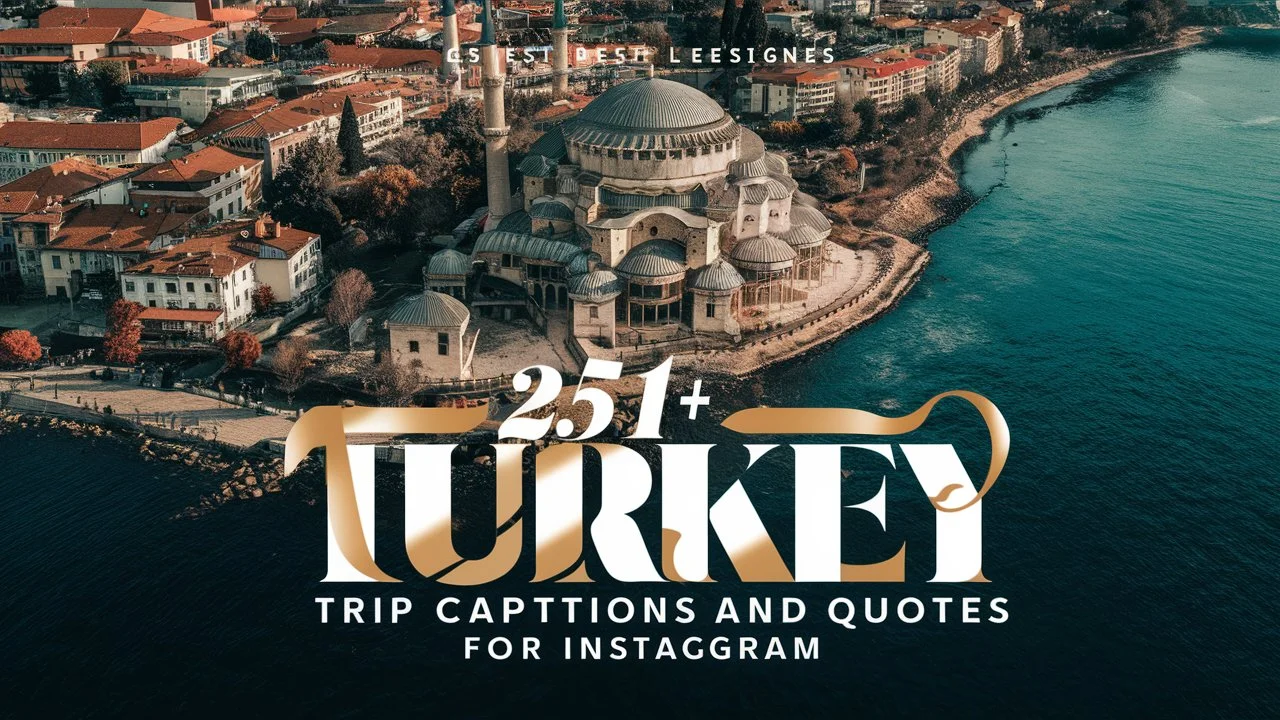 Best Turkey Trip Captions and Quotes for Instagram