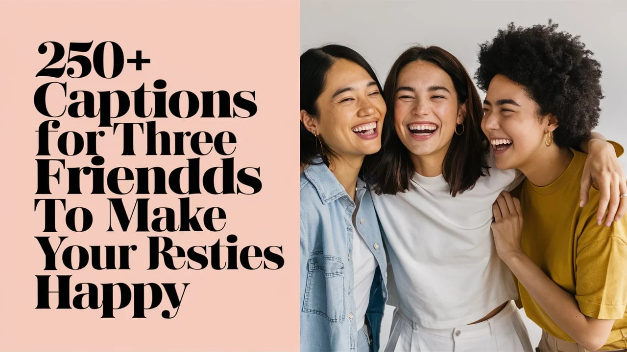 Captions For Three Friends To Make Your Besties Happy