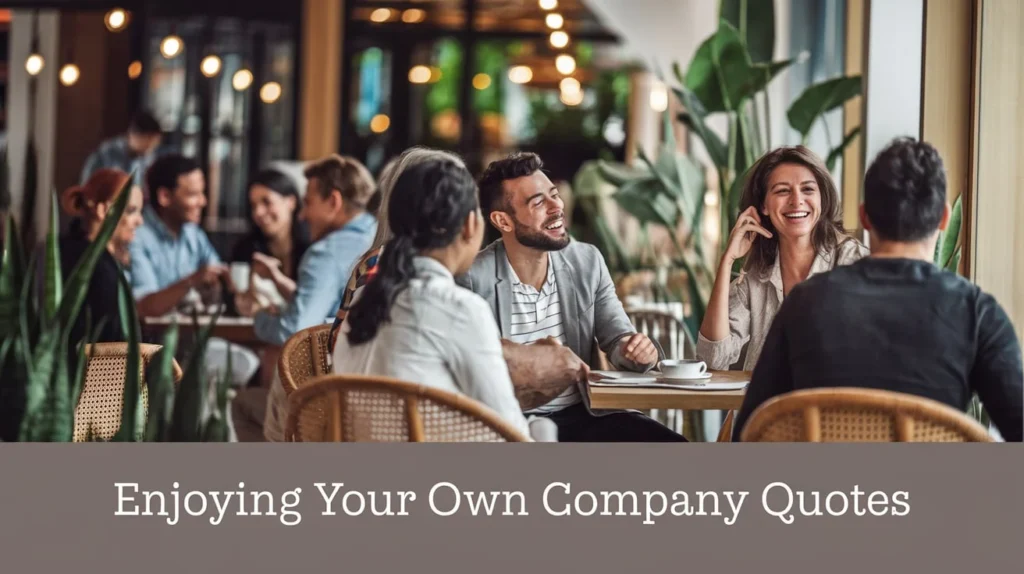 Enjoying Your Own Company Quotes