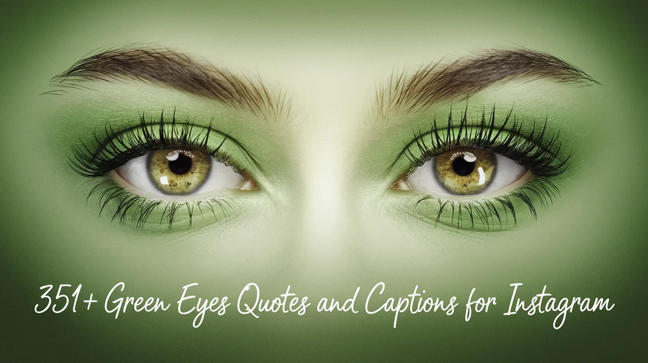 Green Eyes Quotes and Captions for Instagram