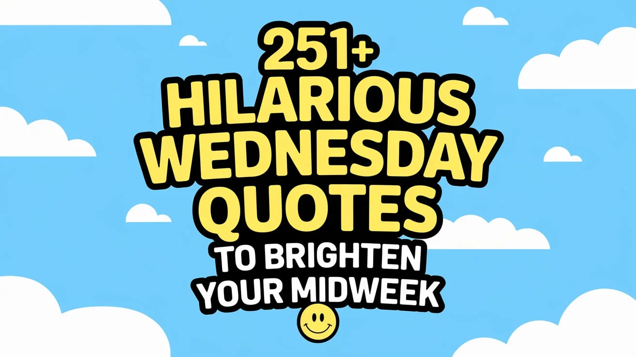 Hilarious Wednesday Quotes to Brighten Your Midweek