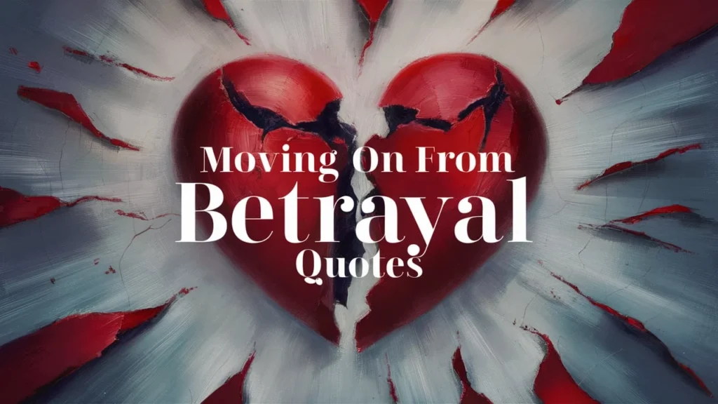 Moving On from Betrayal Quotes