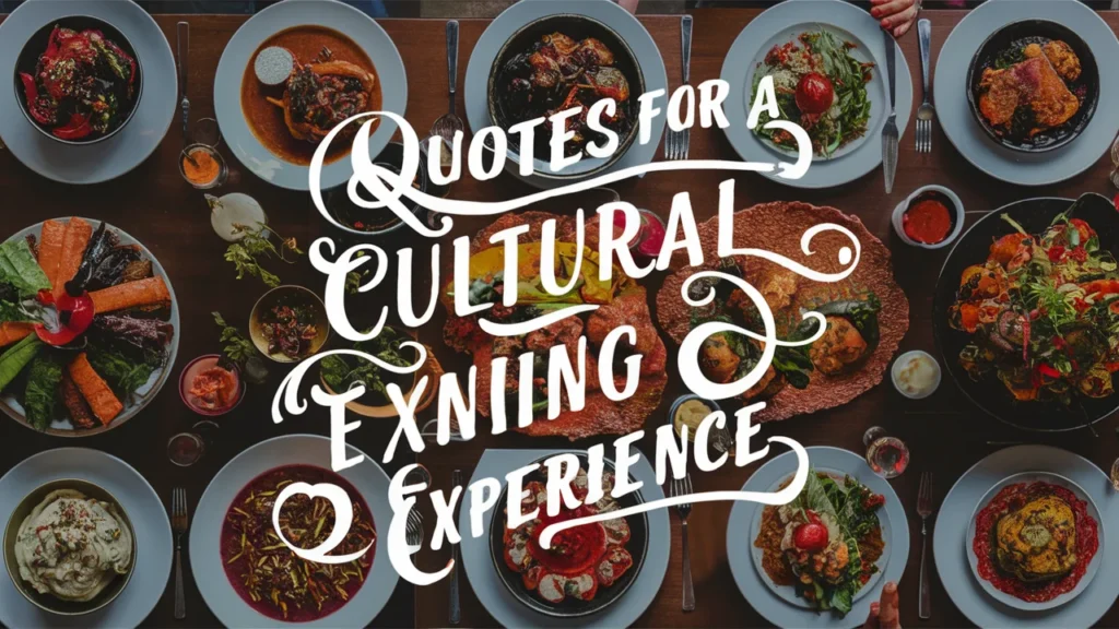 Quotes for a Cultural Dining Experience