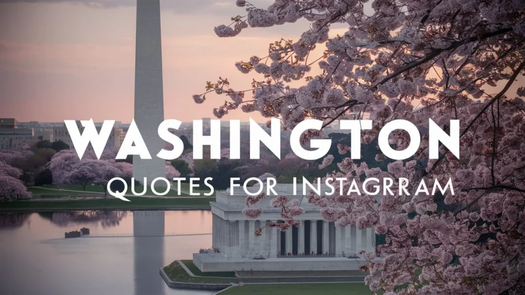 Washington, DC Quotes for Instagram