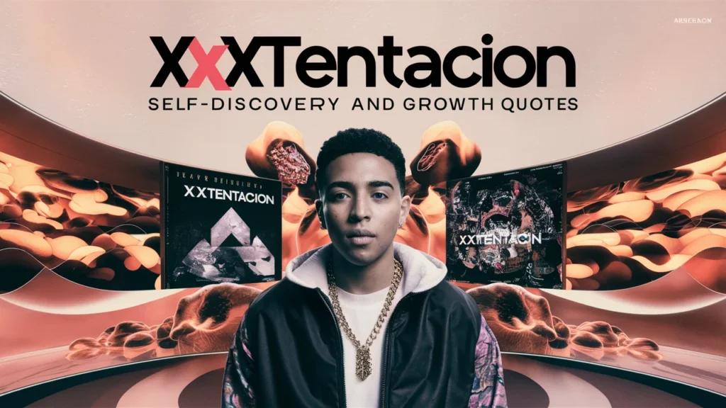 XXXTentacion's Self-Discovery and Growth Quotes