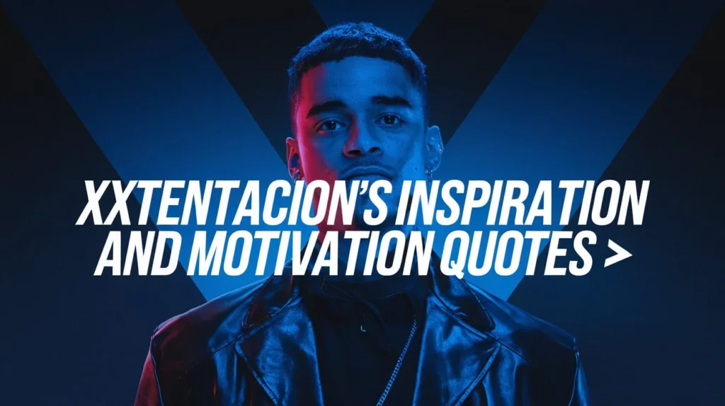 XXXTentacion's Inspiration and Motivation Quotes 🌟