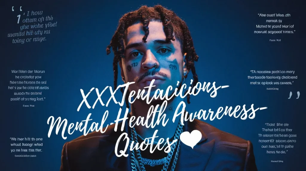 XXXTentacion's Mental Health Awareness Quotes 🧠