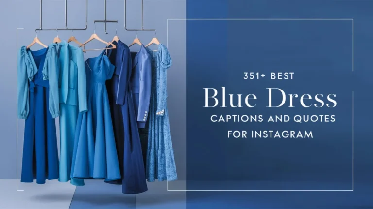 Best Blue Dress Captions and Quotes for Instagram