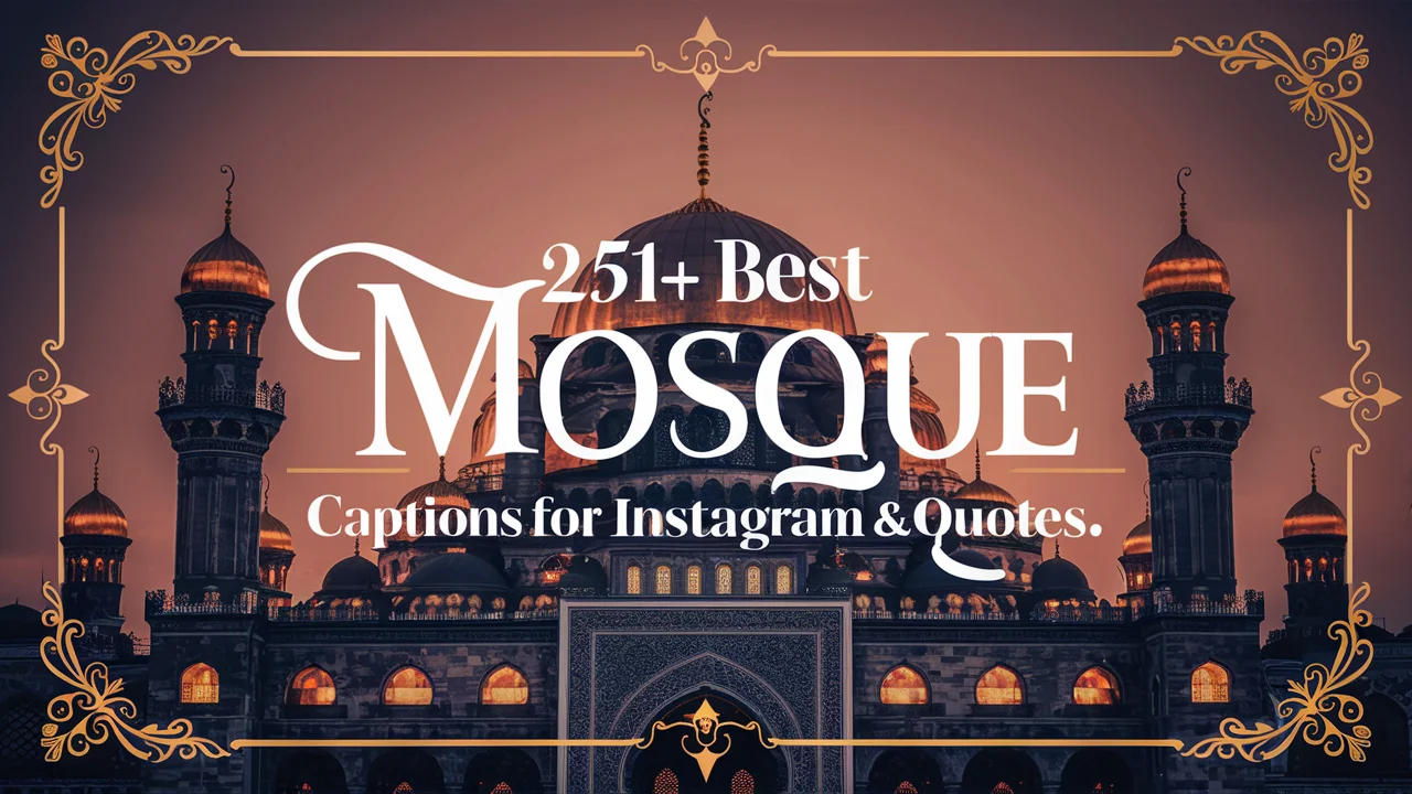 Best Mosque Captions For Instagram & Quotes