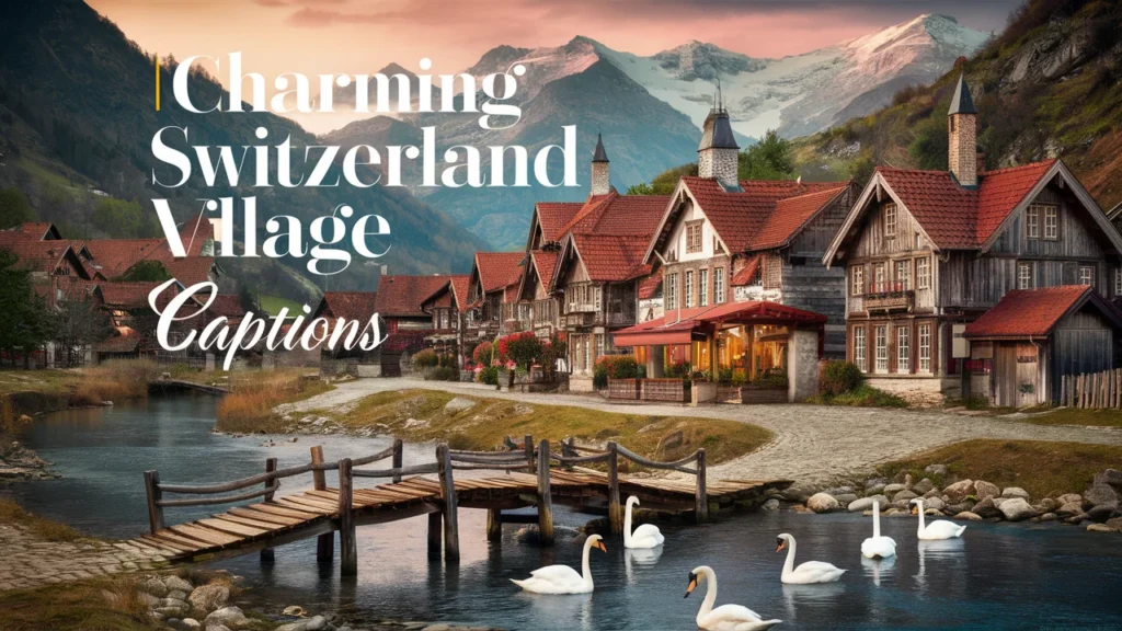 Charming Switzerland Village Captions