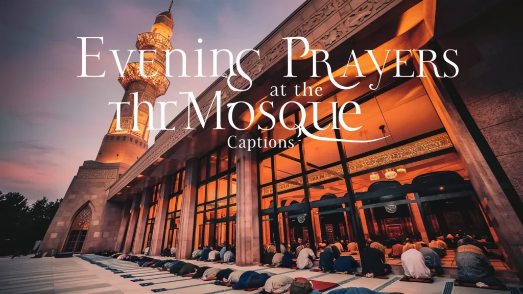 Evening Prayers at the Mosque Captions