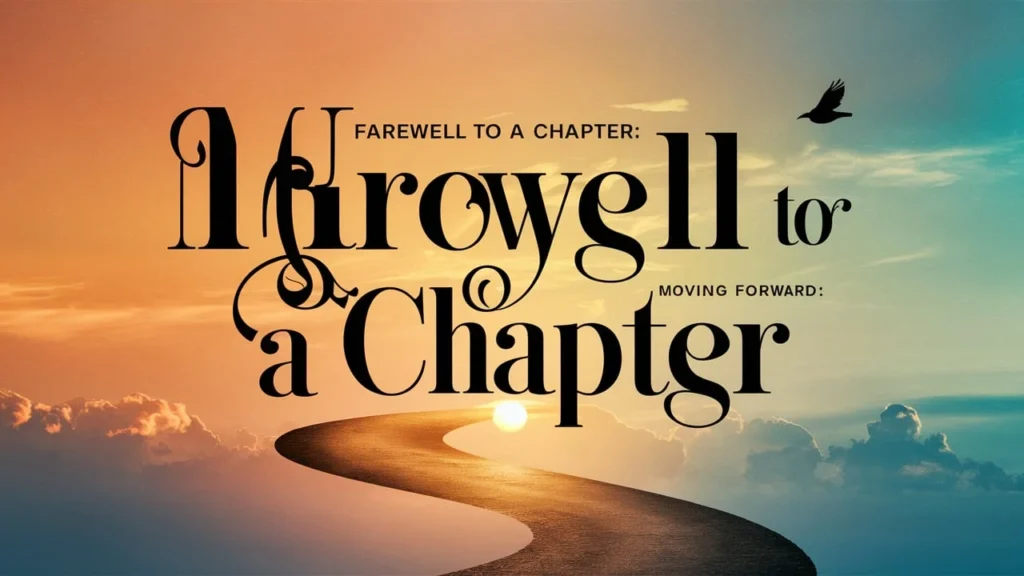 Farewell to a Chapter: Moving On Quotes