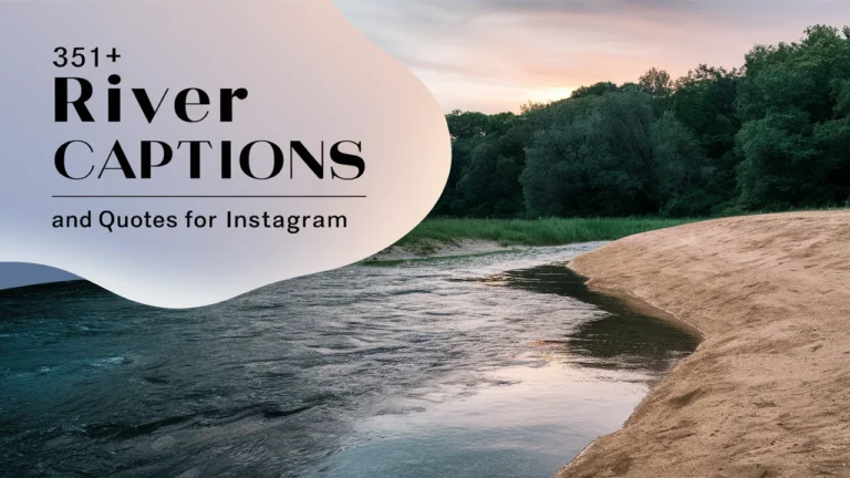 River Captions and Quotes for Instagram