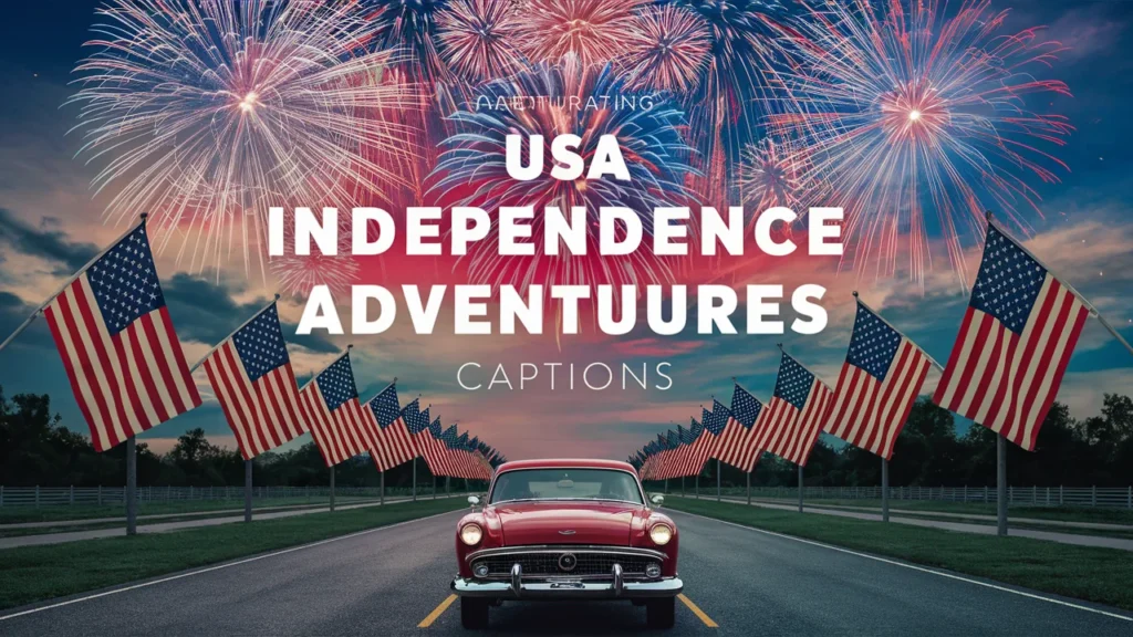 USA Independence Day Adventures Captions