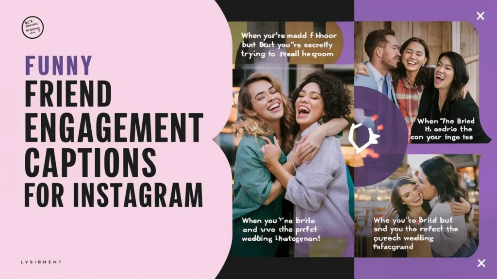 Funny Friend Engagement Captions for Instagram