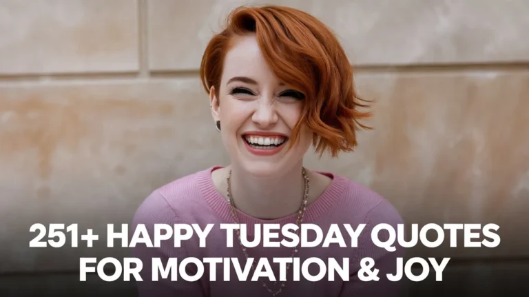 Happy Tuesday Quotes for Motivation & Joy