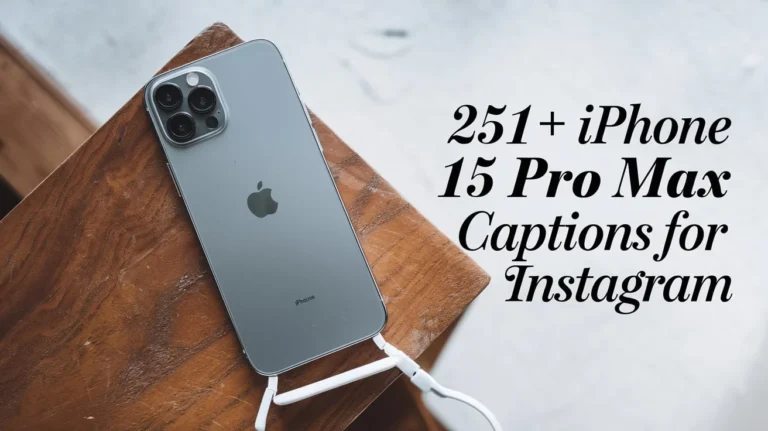 iPhone 15 Pro Max Captions for Instagram