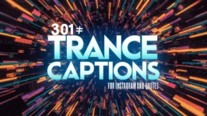 Trance Captions For Instagram And Quotes