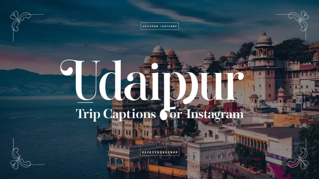 Udaipur Trip Captions For Instagram