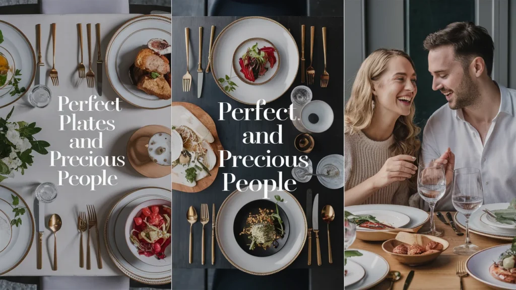 Perfect Plates and Precious People