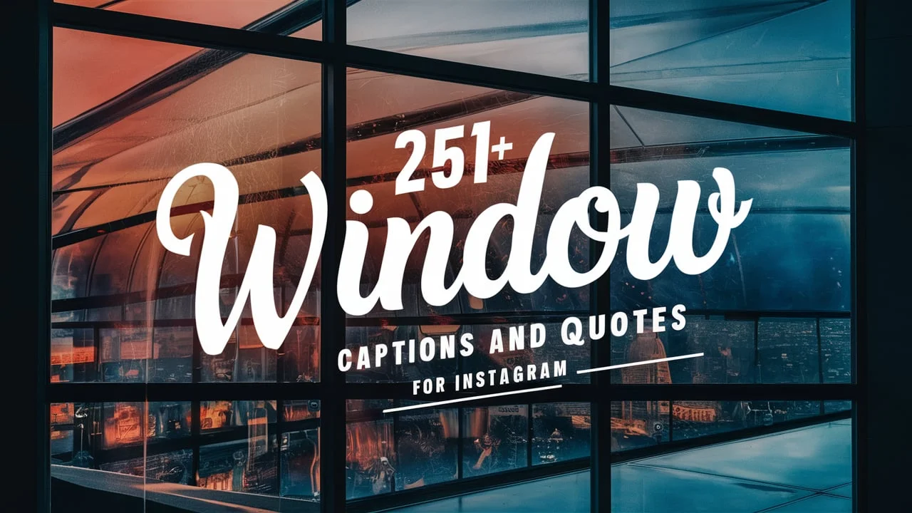 Window Captions and Quotes for Instagram