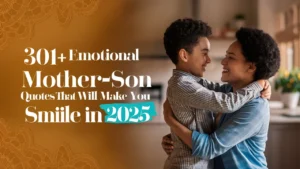 Emotional Mother-Son Quotes That Will Make You Smile